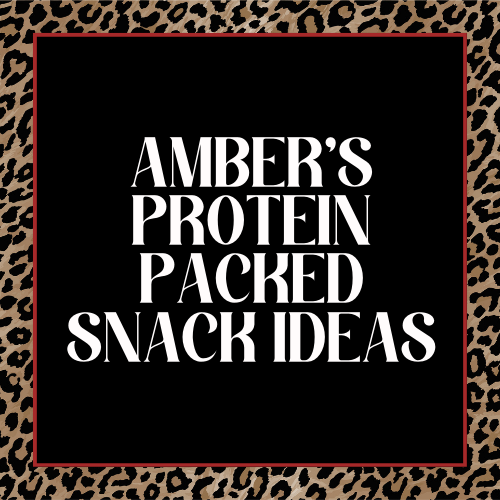 Amber's Protein Packed Snack Ideas - Digital Download